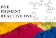 Dye  Pigment  reactive dye
