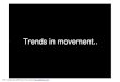 Trends in movement 2012