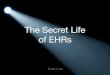 The Secret Life of Electronic Health Records