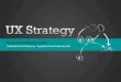 UX Strategy ; Management Perspective on UX