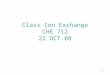 Class ion exchange 22 oct 08