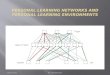 Personal learning networks and personal learning environments