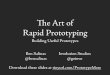 The Art of Rapid Prototyping - Specific Techniques for How to Design Faster with Interactive Prototypes