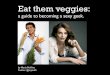 How Veggies Make You Sexier and Smarter