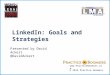 LMAtech2014 - LinkedIn Goals and Strategies - David Ackert