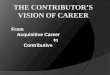 The contributor’s vision of career