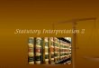 Statutory Interpretation 2