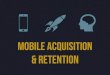 Mobile App Marketing: Acquisition & Retention