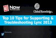 Top 10 Tips for Supporting & Troubleshooting Lync 2013