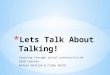 Lets talk about talking!