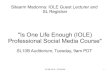 "Is One Life Enough" (IOLE) Professional Social Media Course