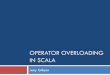 Operator Overloading In Scala