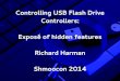 Controlling USB Flash Drive Controllers: Expose of Hidden Features