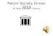 Patron Society Dinner 2010 Slide Show