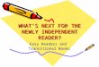 What’s Next For The Newly Independent Reader