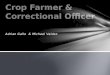 Unit 1 Project Crop Farmer and Correctional Officer