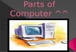 Parts Of A Computer ;))