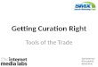 Getting Curation Right: The Tools of the Trade