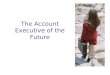 The Advertising Agency Account Executive of the Future