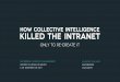 How Collective Intelligence killed the Intranet - Only to re-create it