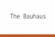 The bauhaus