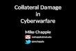 Collateral damage in cyberwarfare