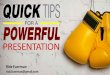 Quick Tips For A Powerful Presentation