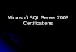 SQL Server 2008 Certifications