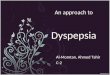an Approach to Dyspepsia
