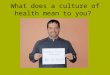 What does a culture of health mean to you?