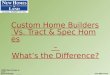 Custom Home Builders Vs. Tract & Spec Homes – What’s the Difference | 513-686-7676