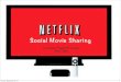 Netflix Social Movie Sharing