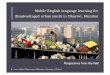 Laura Hakimi - Mobile English language learning for disadvantaged urban youth in Dharavi, Mumbai