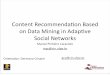 Content Recommendation Based on Data Mining  in Adaptive Social Networks