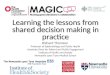 S150 - Day 1 - 1545 - Learning the lessons from shared decision making
