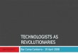 Barcampcanberra - Technologists as Revolutionaries