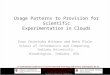 Usage Patterns to Provision for Scientific Experiments in Clouds