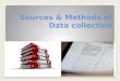 Sources & methods of data collection