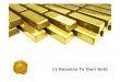 Investing In Gold - 12 Reasons To Own Gold