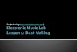 Ableton Lesson 1  Beat Making (electronic music lab)