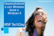 Msp Tech Day  2013 - Desenvolvendo aplicações escaláveis com Windows Azure e Windows 8