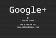 Google+ - It's where you need to be