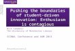 Nick campbell - Pushing the boundaries of student-driven innovation: Enthusiasm is contagious