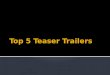 Top 5 teaser trailers