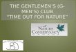 The gentlemens (g mens) club time out for nature
