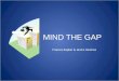 Mind The Gap: Ethics presentation by Kaplan & Havlena