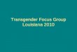 Transgender Focus Group 2010