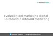 Evolución de la publicidad digital - Outbound marketing e Inbound marketing