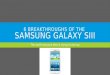 6 breakthroughs of the samsung galaxy siii