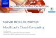 Nuevos retos de Internet: Movilidad y Cloud Computing